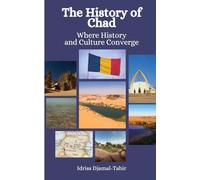 The History of Chad: Where History and Culture Converge
