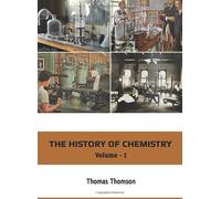 THE HISTORY OF CHEMISTRY: Volume - 1