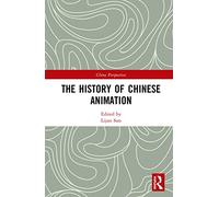 The History of Chinese Animation (China Perspectives)