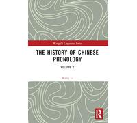 The History of Chinese Phonology: Volume 2 (Wang Li Linguistics Series)
