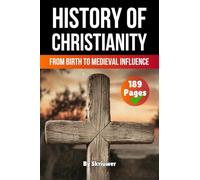 The History of Christianity: From Birth to Medieval Influence (Pocketbook Edition) (History Books)