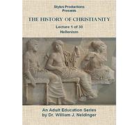 The History of Christianity. Lecture 1 of 30. Hellenism.