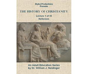 The History of Christianity. Lecture 1 of 30. Hellenism.