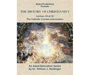 The History of Christianity. Lecture 30 of 30. The Catholic Counter-reformation.