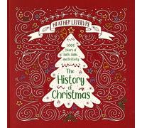 The History of Christmas : 2,000 Years of Faith, Fable, and Festivity