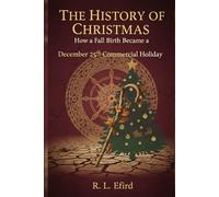 The History of Christmas: How a Fall Birth Became a December 25th Commercial Holiday