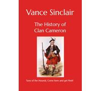 The History of Clan Cameron: 'Sons of the Hounds, Come here and get Flesh'.