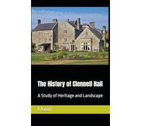 The History of Clennell Hall: A Study of Heritage and Landscape
