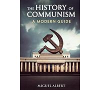 The History of Communism: A Modern Guide