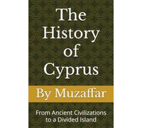 The History of Cyprus: From Ancient Civilizations to a Divided Island (Country History Series)
