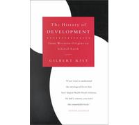 The History of Development: From Western Origins to Global Faith (Development Essentials)