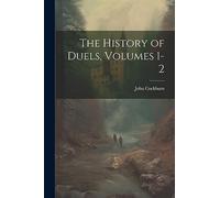 The History of Duels, Volumes 1-2