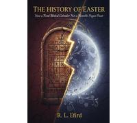 The History of Easter: How Passover’s Fixed Date Became a Moving Lunar Holiday Intertwined with Pagan Spring Festivals
