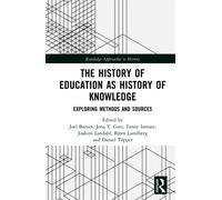 The History of Education as History of Knowledge : Exploring Methods and Sources