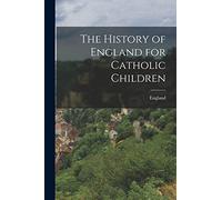 The History of England for Catholic Children