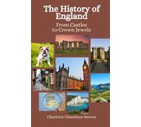 The History of England: From Castles to Crown Jewels