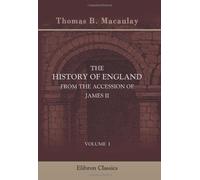 The History of England from the Accession of James II: Volume 1