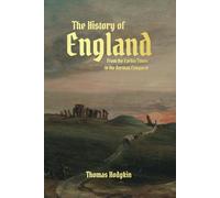 The History of England: From the Earliest Times to the Norman Conquest