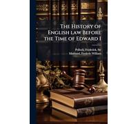 The History of English law Before the Time of Edward I