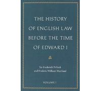 The History of English Law Before the Time of Edward I: Two Volume Set
