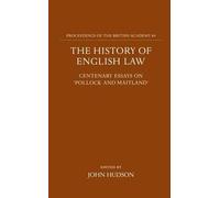 The History of English Law: Centenary Essays on 'Pollock and Maitland' by John H