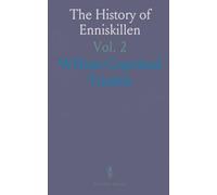 The History of Enniskillen: With Reference to Some Manors in Co. Fermanagh, and Other Local Subjects