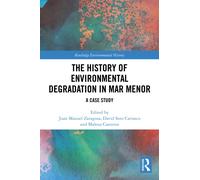 The History of Environmental Degradation in Mar Menor: A Case Study (Routledge Environmental History)