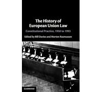 The History of European Union Law: Constitutional Practice, 1950 to 1993