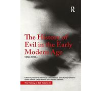 The History of Evil in the Early Modern Age: 1450-1700 CE
