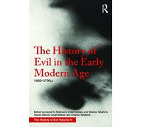 The History of Evil in the Early Modern Age – 1450–1700 CE – Volume 3