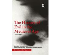 The History of Evil in the Medieval Age: 450-1450 CE: 2
