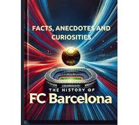 THE HISTORY OF FC BARCELONA:: FACTS, ANECDOTES AND CURIOSITIES.
