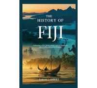The History of Fiji: Unification in 1871, British Control, Sugarcane Plantations, Ethnic Conflict, and Modern Prosperity