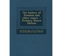 The History of Freedom and Other Essays - Primary Source Edition