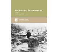 The History of Geoconservation: No.300 (The History of Geoconservation: Special Publication)