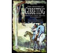 The History of Gibbeting : Britain's Most Brutal Punishment