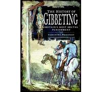 The History of Gibbeting: Britain's Most Brutal Punishment