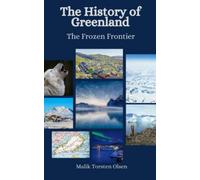 The History of Greenland: The Frozen Frontier