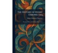The History of Henry Esmond, Esq: Everyman's Library, Ed. By Ernest Rhys. Fiction
