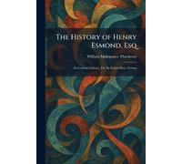 The History of Henry Esmond, Esq: Everyman's Library, Ed. By Ernest Rhys. Fiction