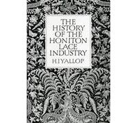 The History Of Honiton Lace Industry (South-West Studies)