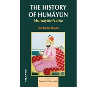 The History of Humayun: Humayu-Nama