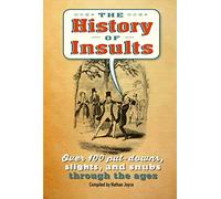 The History of Insults: Over 100 put-downs, slights, and snubs through the ages