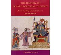 The History of Islamic Political Thought: From the Prophet to the Present
