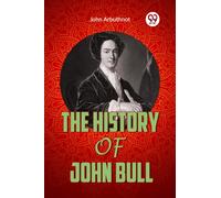 THE HISTORY OF JOHN BULL (Edition2023)