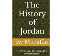 The History of Jordan: From Ancient Kingdoms to a Modern Nation (Country History Series)
