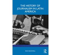 The History of Journalism in Latin America