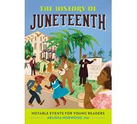 The History of Juneteenth: Notable Events for Young Readers
