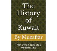 The History of Kuwait: From Desert Tribes to a Modern State (Country History Series)