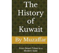 The History of Kuwait: From Desert Tribes to a Modern State (Country History Series)